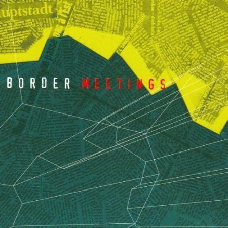 Border Meetings Niggli Grichting